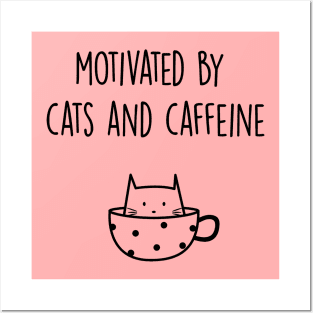 Motivated By Cats And Caffeine - Cats And Coffee Lover Quote Posters and Art